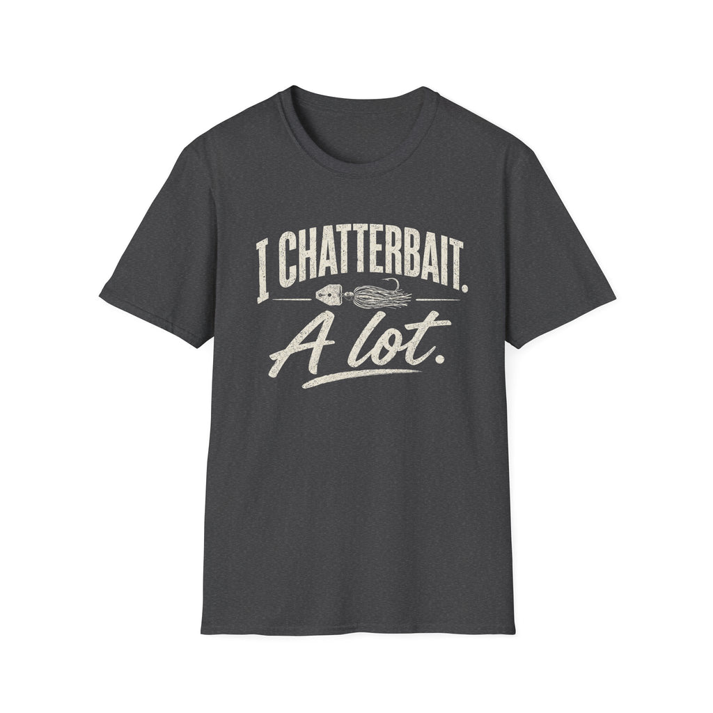 I Chatterbait. A lot. T-Shirt