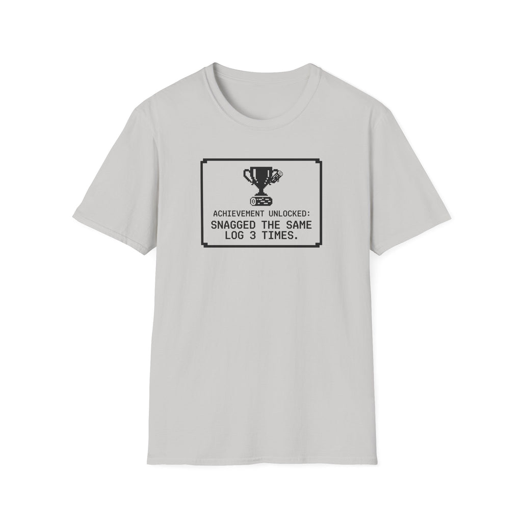 Achievement Unlocked - Snagged The Same Log 3 Times T-Shirt