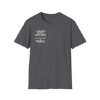 I Couldn't Afford a Nicer Shirt T-Shirt