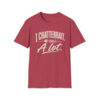 I Chatterbait. A lot. T-Shirt