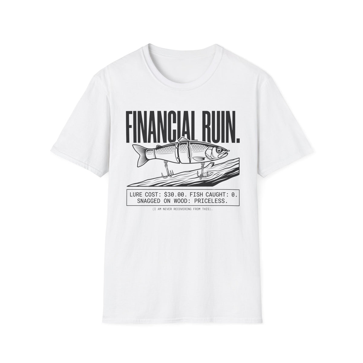 Financial Ruin - Lure Cost T-Shirt