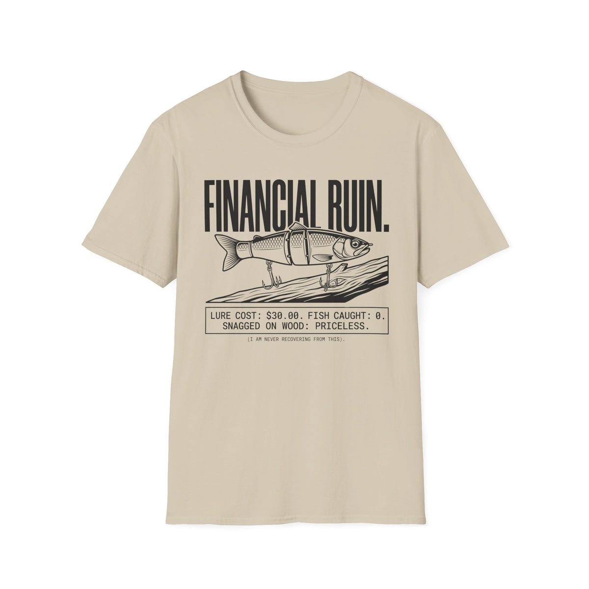 Financial Ruin - Lure Cost T-Shirt