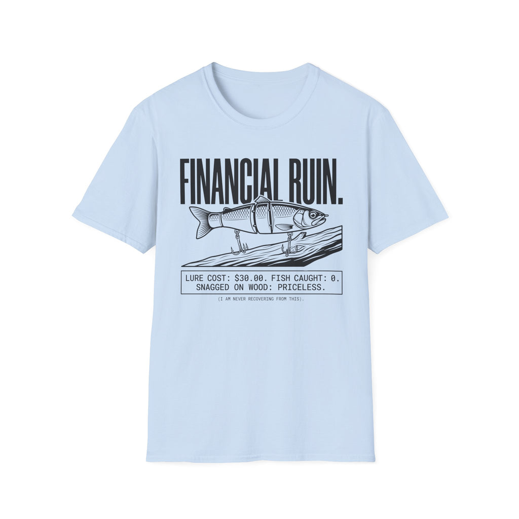 Financial Ruin - Lure Cost T-Shirt