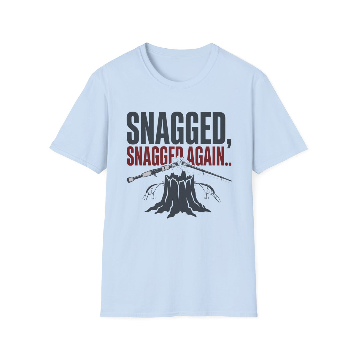 Snagged, Snagged Again.. T-Shirt