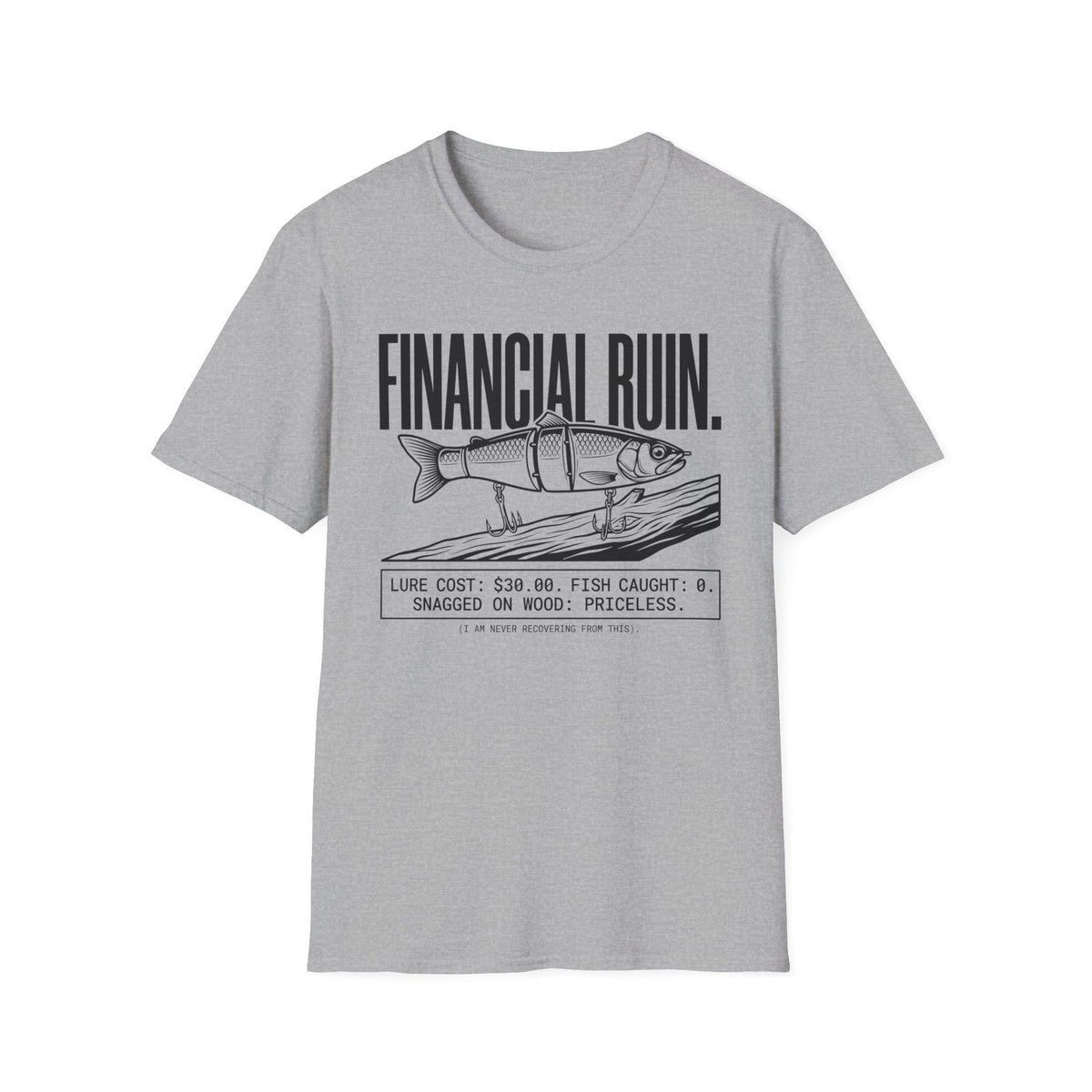 Financial Ruin - Lure Cost T-Shirt