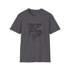 Fish Like a Pro or Just Lie About It T-Shirt