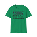 Why I Didn't Catch Fish T-Shirt