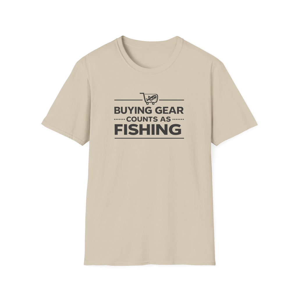 Buying Gear Counts as Fishing T-Shirt