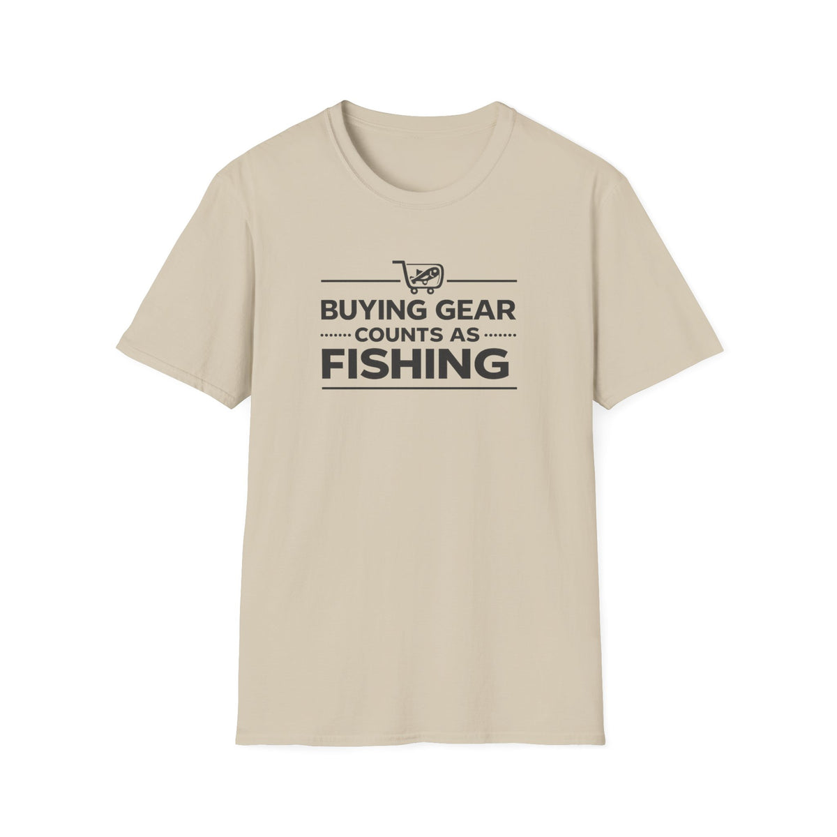 Buying Gear Counts as Fishing T-Shirt