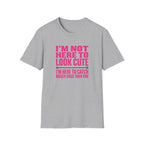 Woman - I'm Not Here To Look Cute T-Shirt