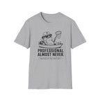 Professional Almost Never T-Shirt