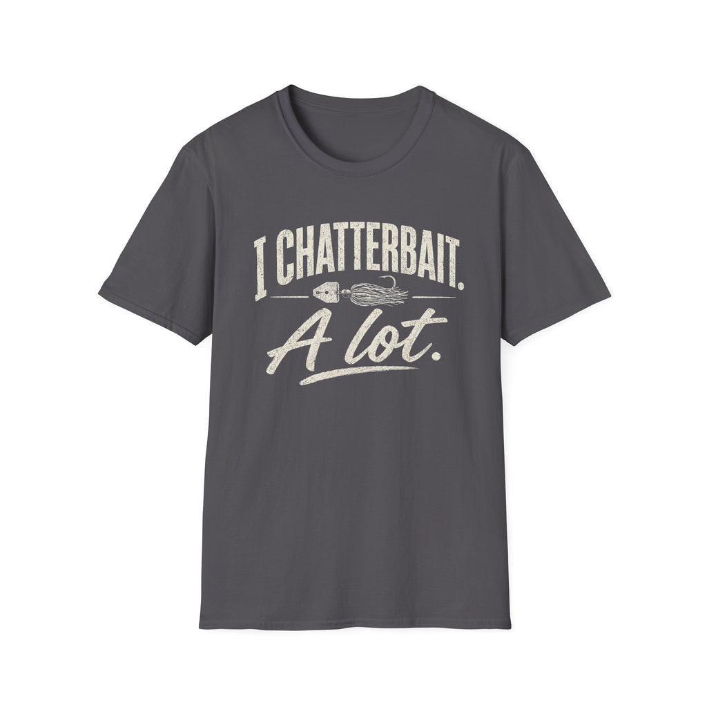 I Chatterbait. A lot. T-Shirt