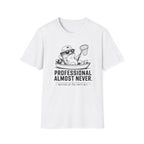 Professional Almost Never T-Shirt