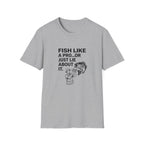 Fish Like a Pro or Just Lie About It T-Shirt