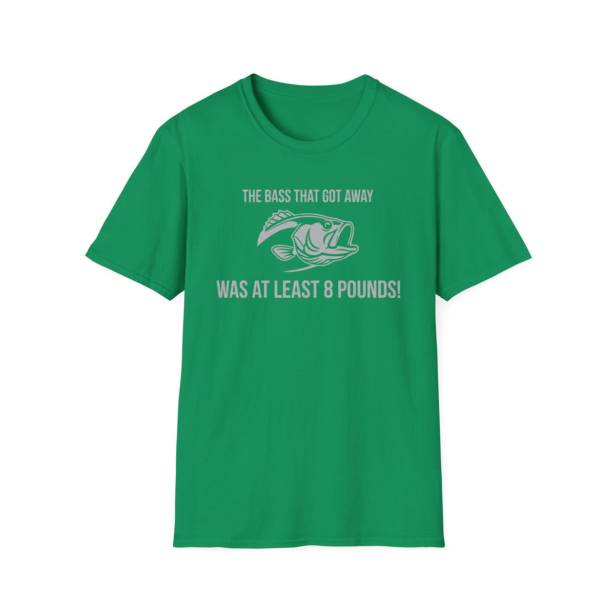 The Bass That Got Away Was At Least 8 Pounds T-Shirt