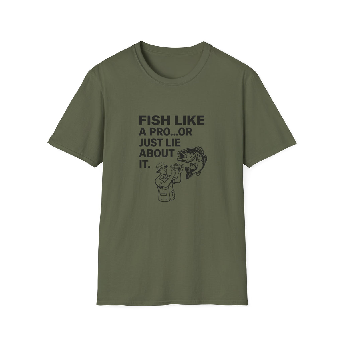 Fish Like a Pro or Just Lie About It T-Shirt