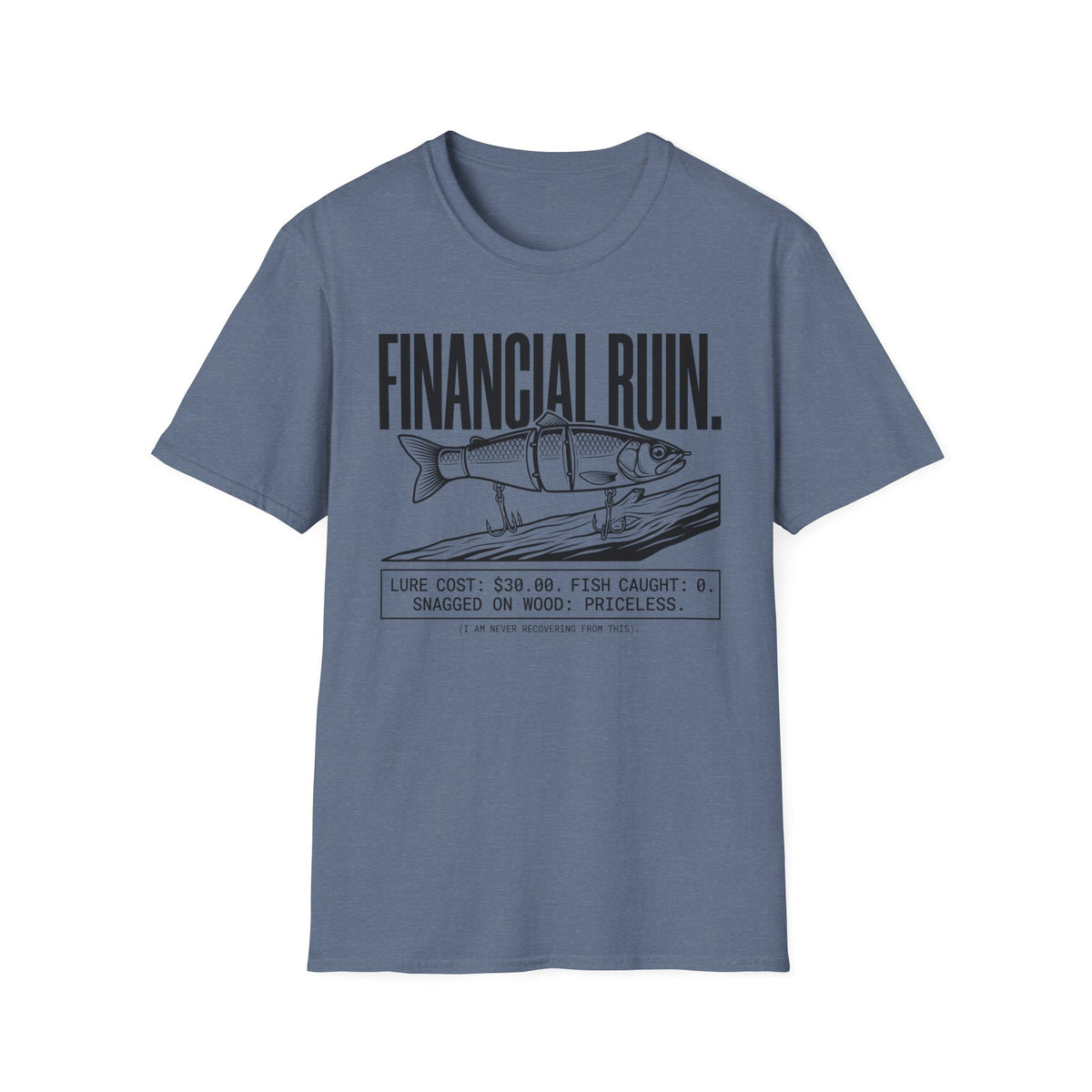 Financial Ruin - Lure Cost T-Shirt