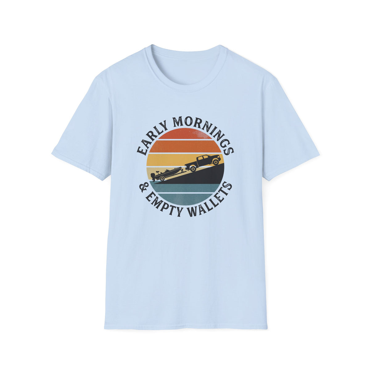 Early Mornings & Empty Wallets T-Shirt