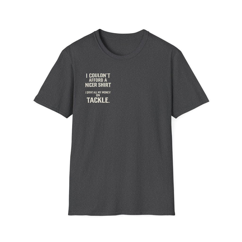I Couldn't Afford a Nicer Shirt T-Shirt