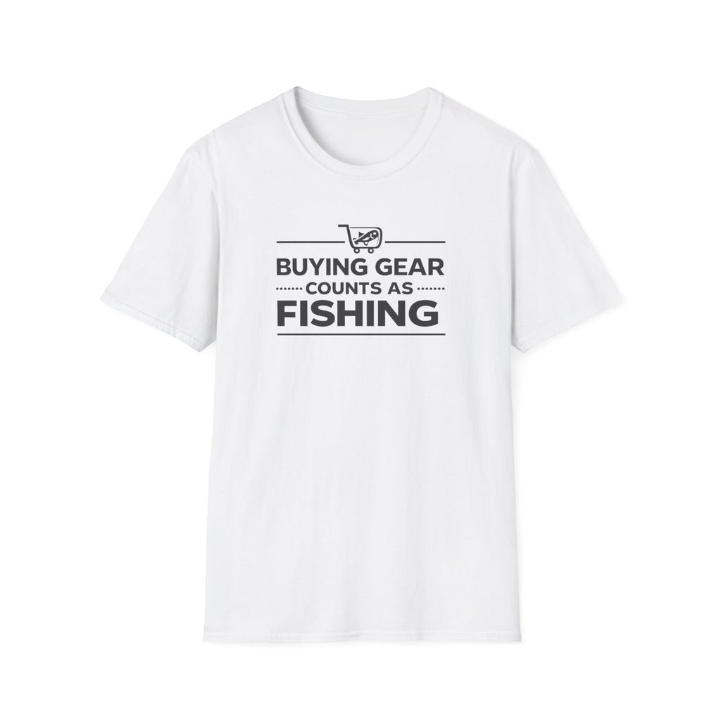 Buying Gear Counts as Fishing T-Shirt