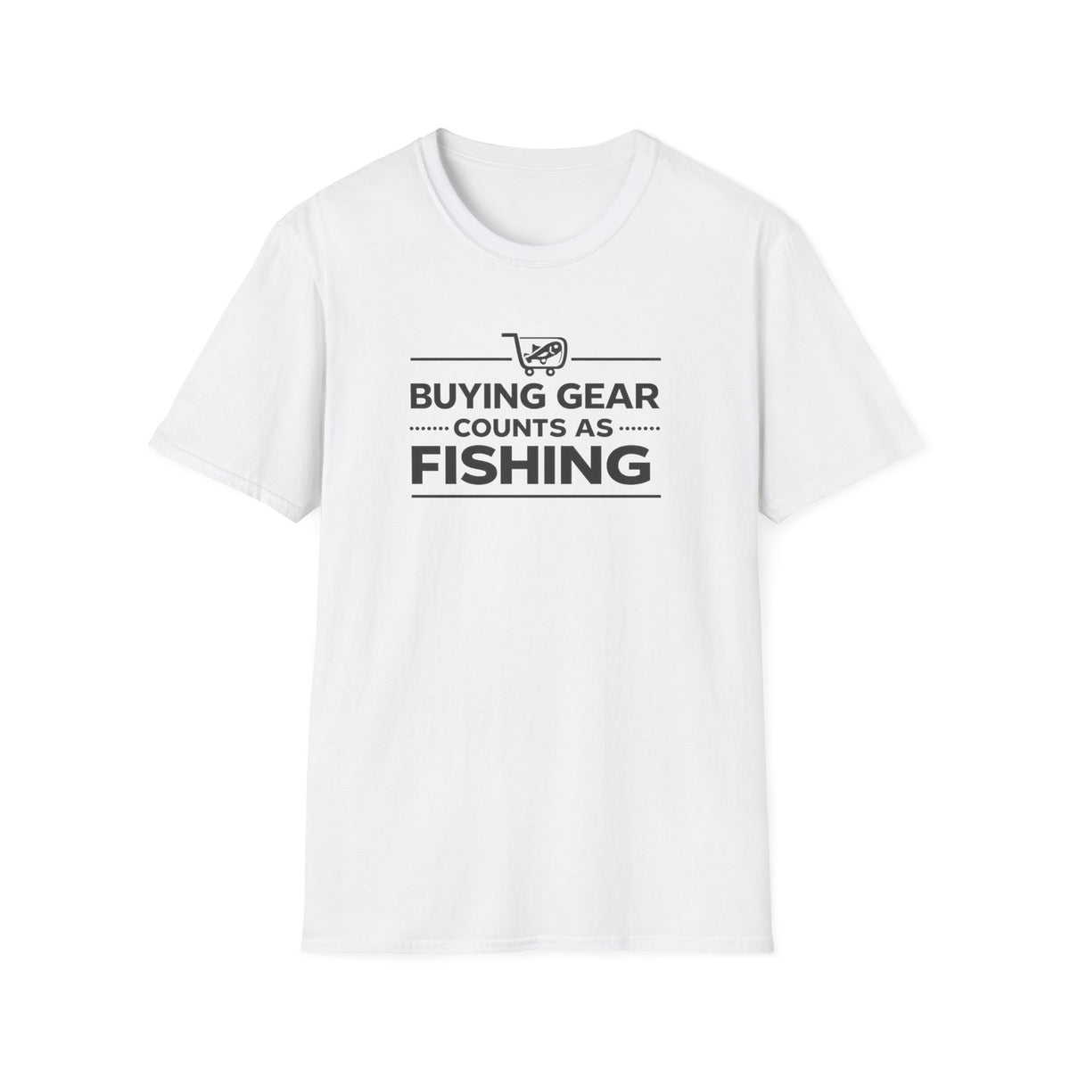 Buying Gear Counts as Fishing T-Shirt