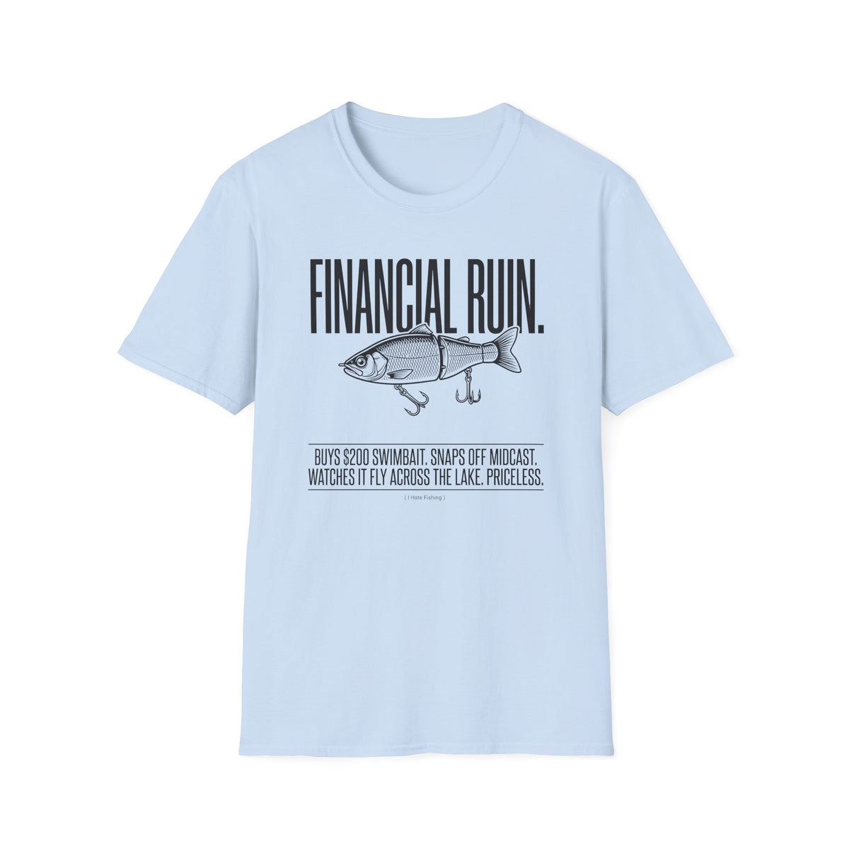 Financial Ruin - Swimbait T-Shirt