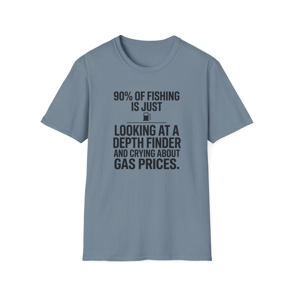90% of Fishing is Just T-Shirt