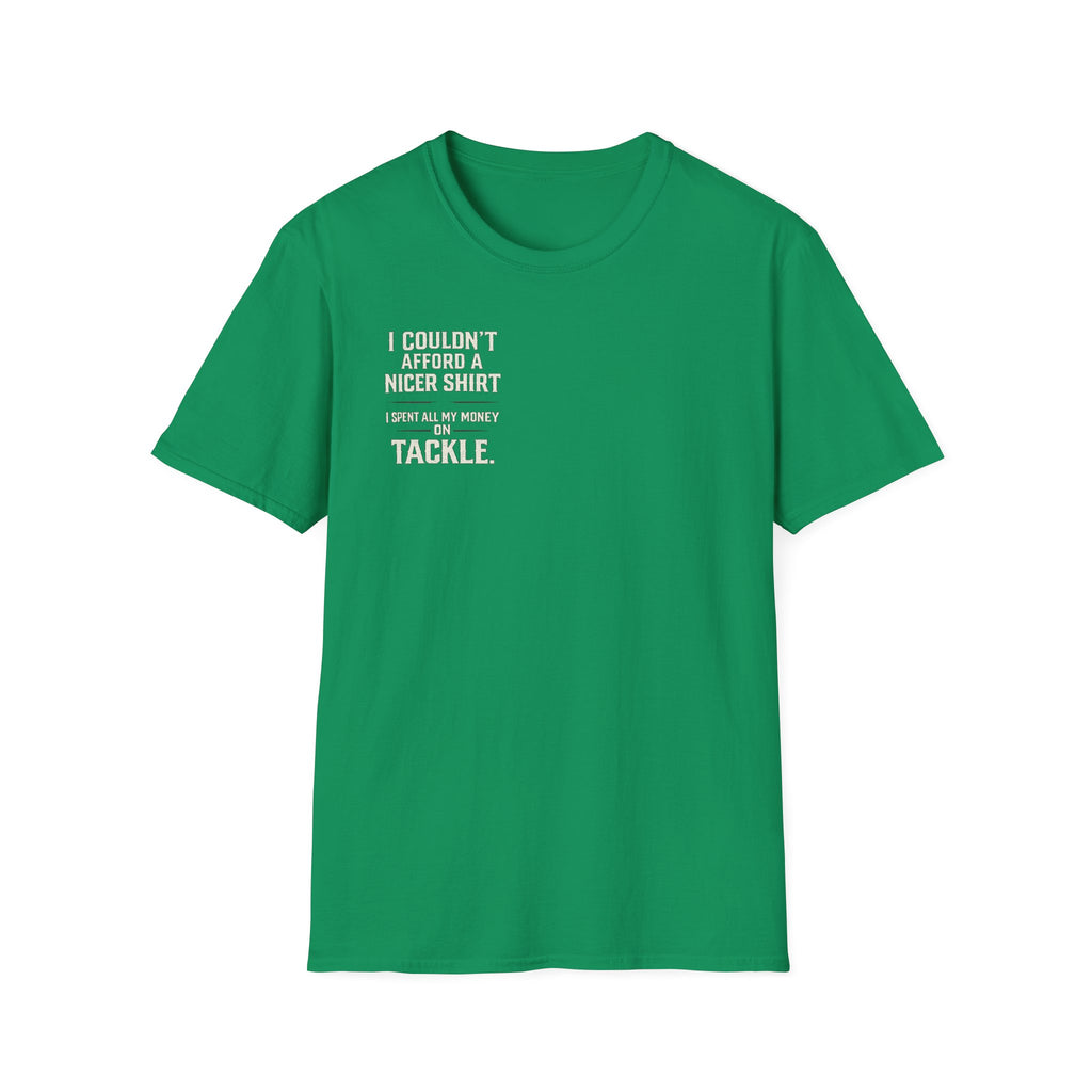 I Couldn't Afford a Nicer Shirt T-Shirt