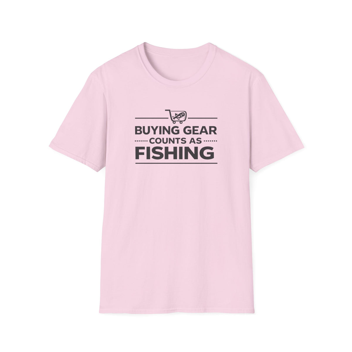 Buying Gear Counts as Fishing T-Shirt