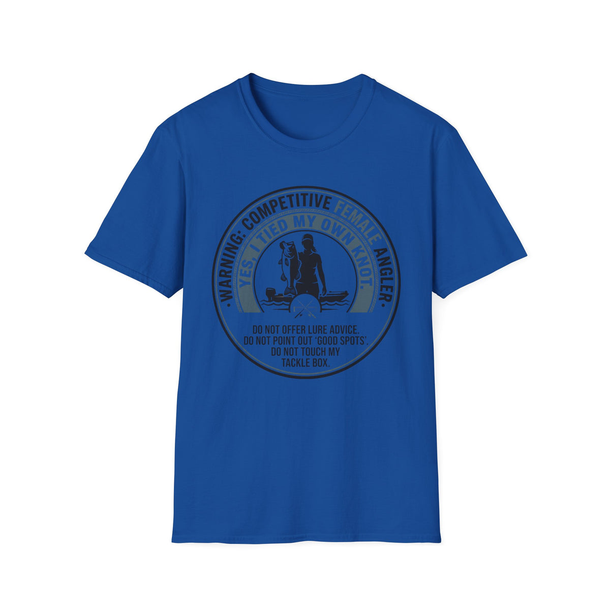 Woman - Warning Competitive Female Angler T-Shirt