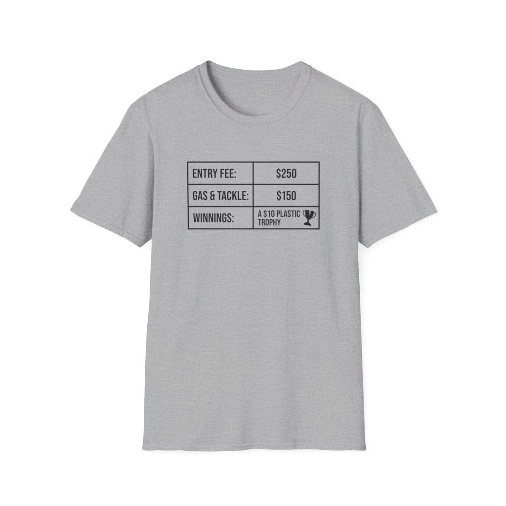 Entry Fee - Gas - Winnings T-Shirt