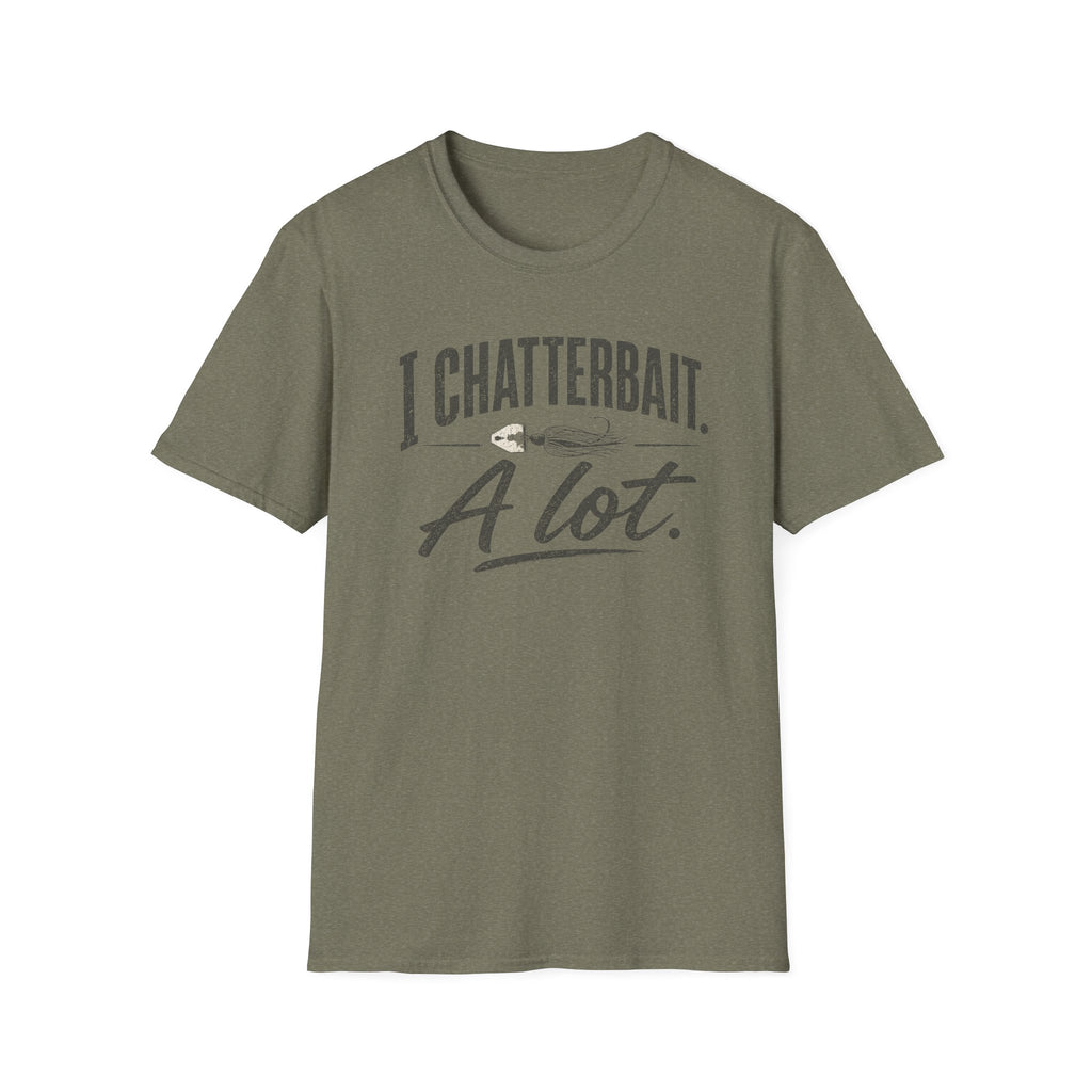 I Chatterbait. A Lot. T-Shirt