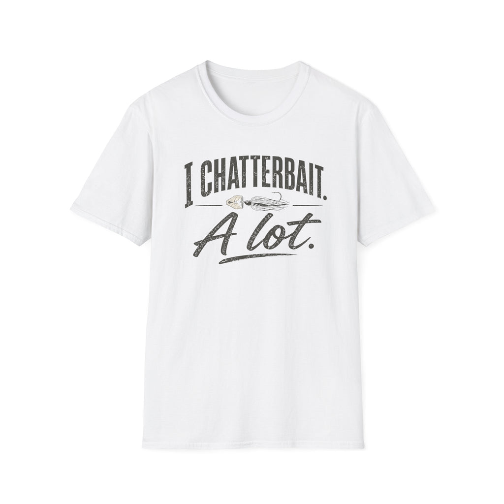 I Chatterbait. A Lot. T-Shirt
