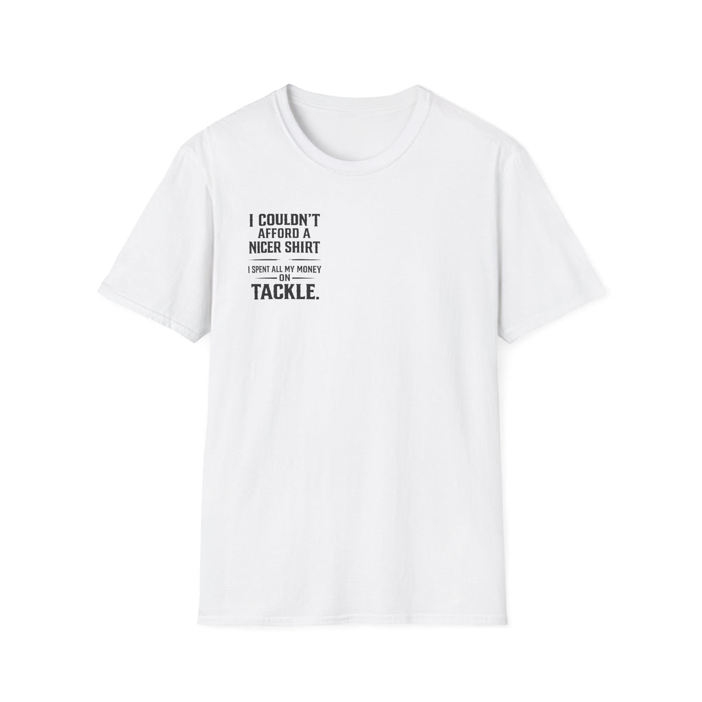 I Couldn't Afford a Nicer Shirt T-Shirt