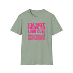 Woman - I'm Not Here To Look Cute T-Shirt