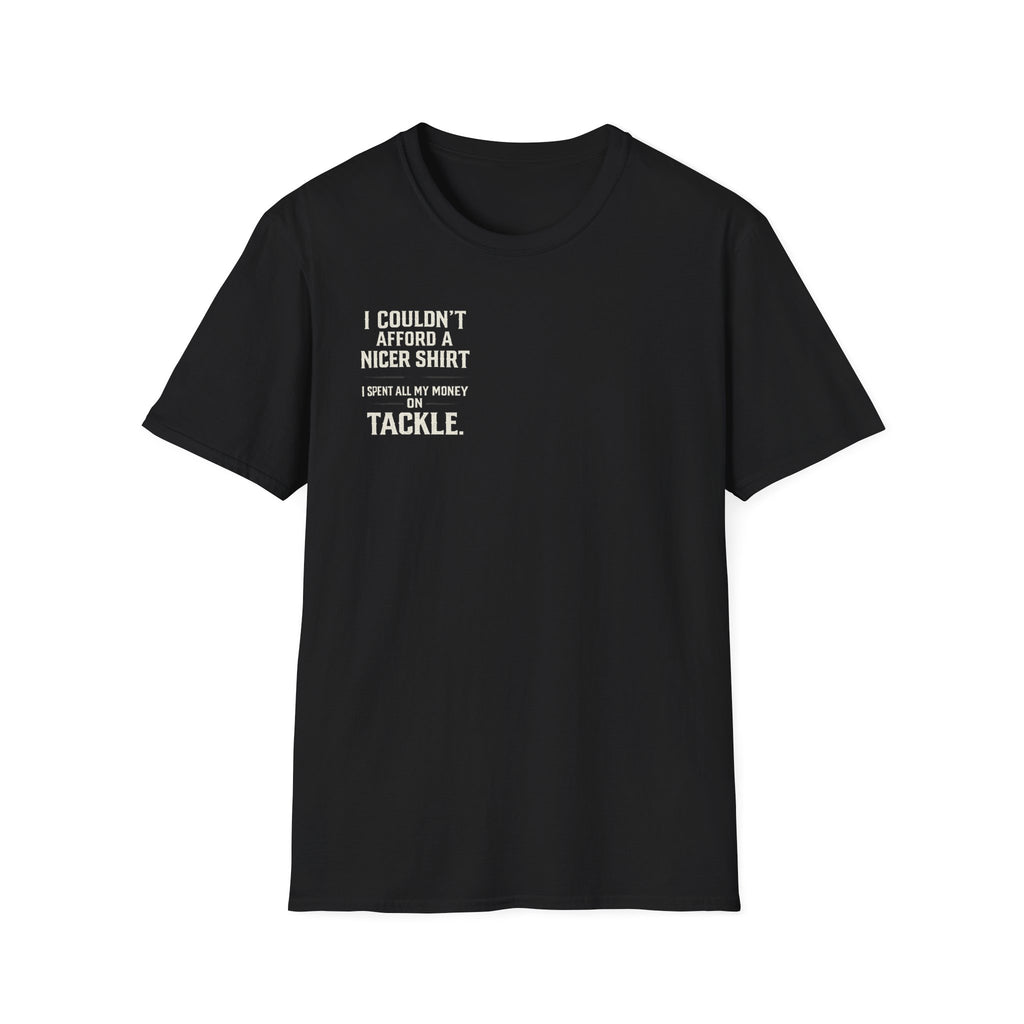 I Couldn't Afford a Nicer Shirt T-Shirt