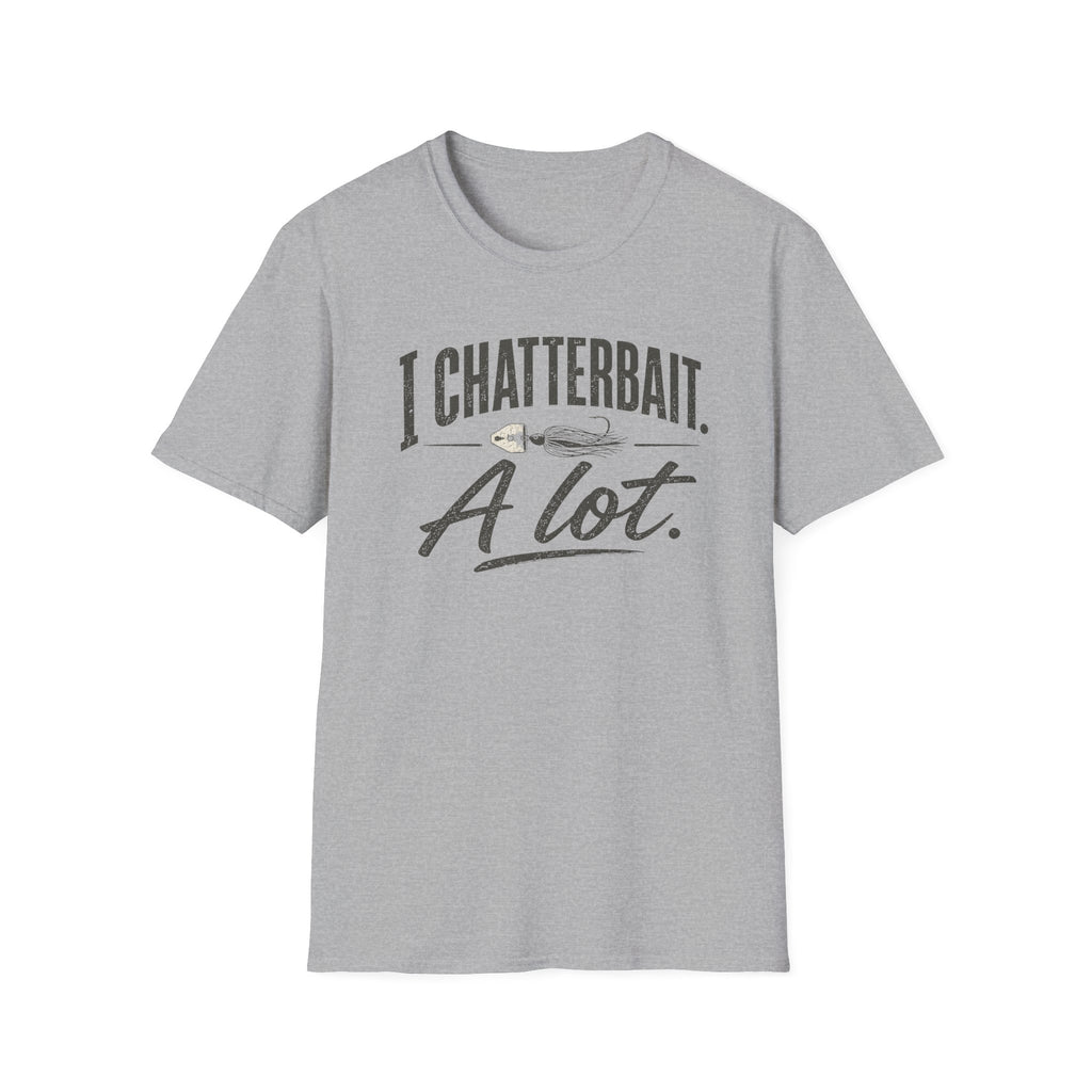 I Chatterbait. A Lot. T-Shirt