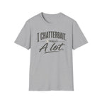 I Chatterbait. A Lot. T-Shirt