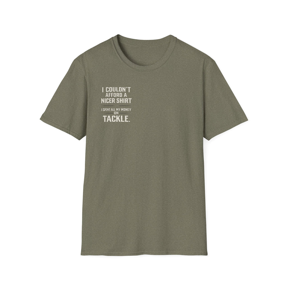 I Couldn't Afford a Nicer Shirt T-Shirt