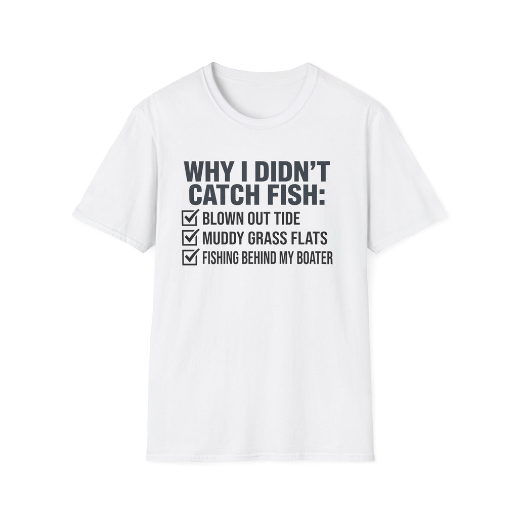 Why I Didn't Catch Fish T-Shirt