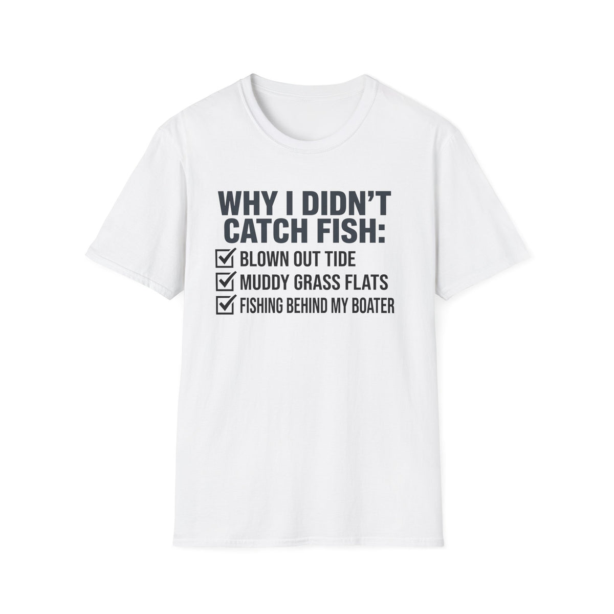 Why I Didn't Catch Fish T-Shirt