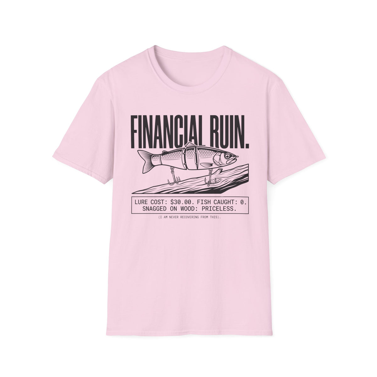 Financial Ruin - Lure Cost T-Shirt