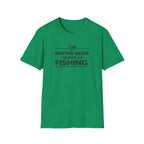 Buying Gear Counts as Fishing T-Shirt