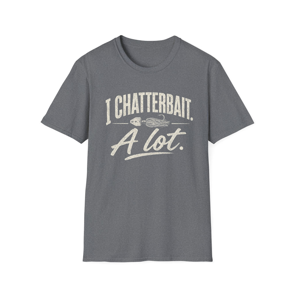 I Chatterbait. A lot. T-Shirt