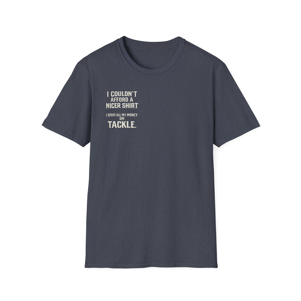 I Couldn't Afford a Nicer Shirt T-Shirt