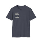 I Couldn't Afford a Nicer Shirt T-Shirt