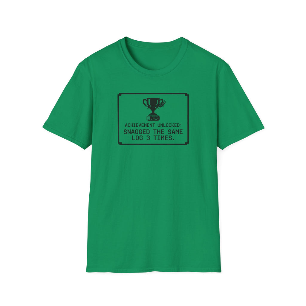 Achievement Unlocked - Snagged The Same Log 3 Times T-Shirt