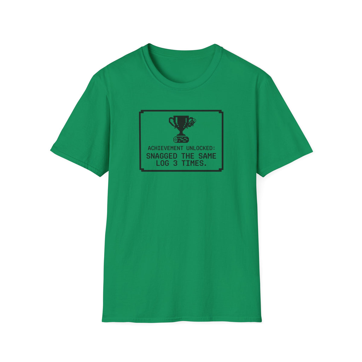 Achievement Unlocked - Snagged The Same Log 3 Times T-Shirt
