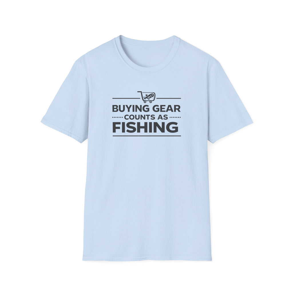 Buying Gear Counts as Fishing T-Shirt