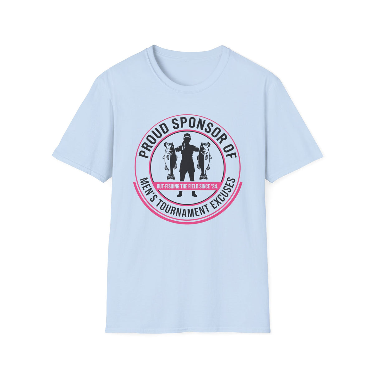 Women - Proud Sponsor Of Men's Tournament Excuses T-Shirt